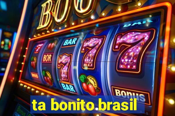 ta bonito.brasil